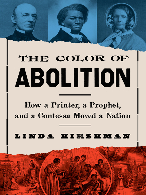 Title details for The Color of Abolition by Linda Hirshman - Available